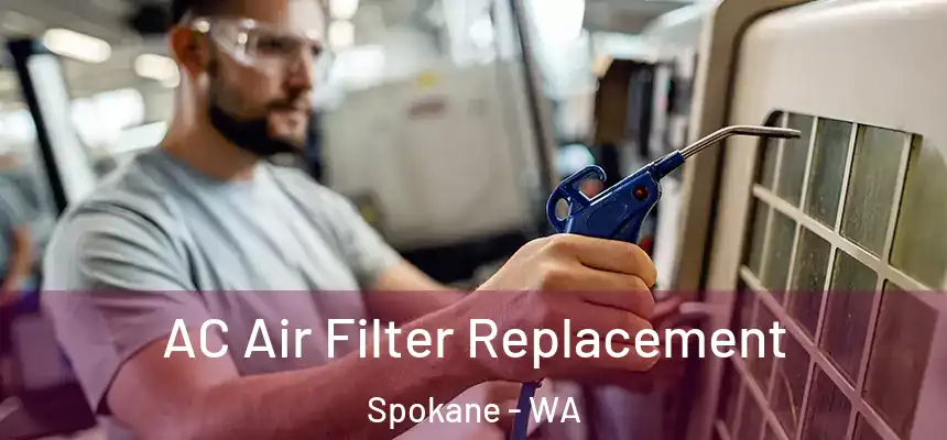 AC Air Filter Replacement Spokane - WA