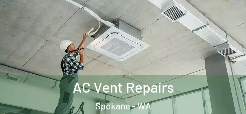 AC Vent Repairs Spokane - WA