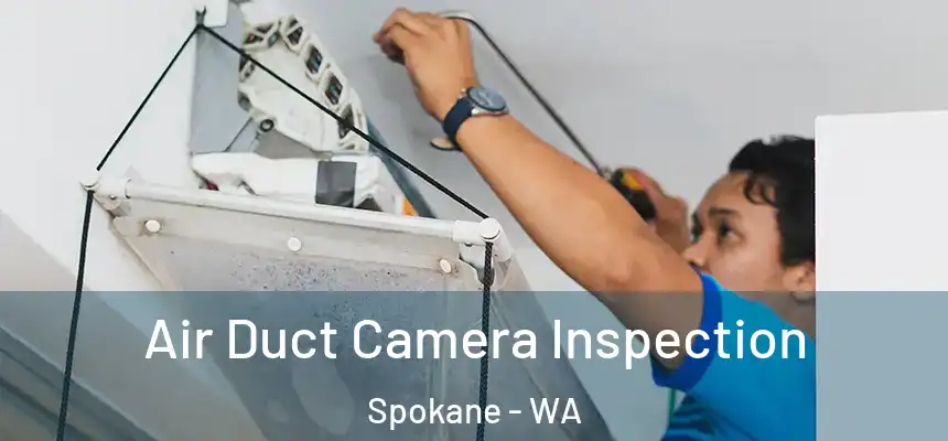 Air Duct Camera Inspection Spokane - WA