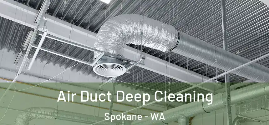 Air Duct Deep Cleaning Spokane - WA