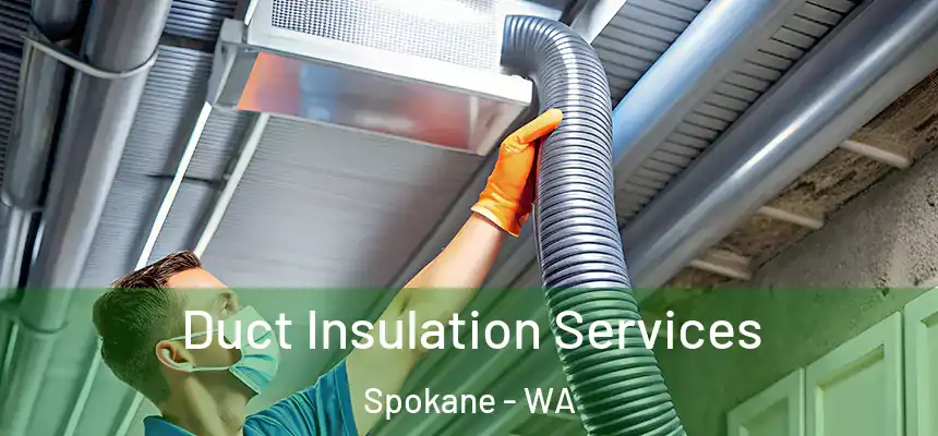 Duct Insulation Services Spokane - WA