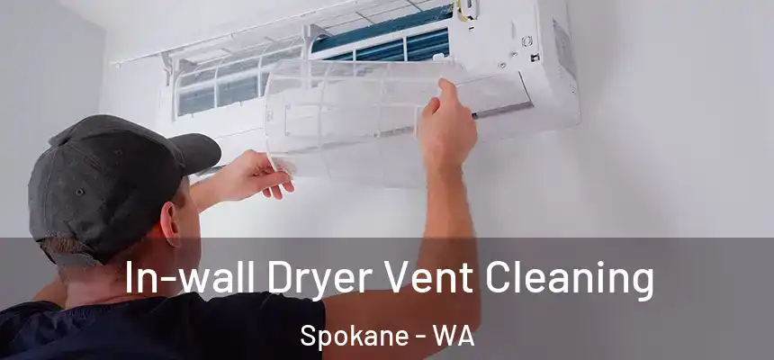 In-wall Dryer Vent Cleaning Spokane - WA