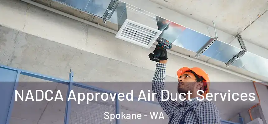  NADCA Approved Air Duct Services Spokane - WA
