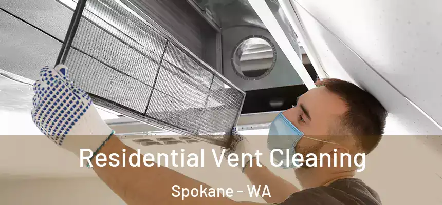 Residential Vent Cleaning Spokane - WA