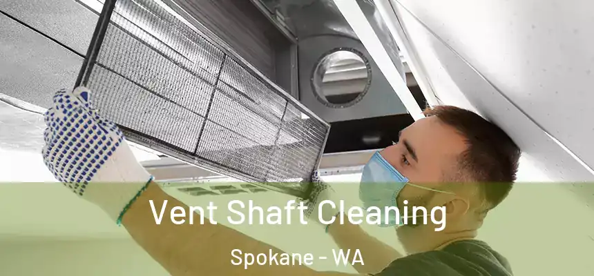 Vent Shaft Cleaning Spokane - WA